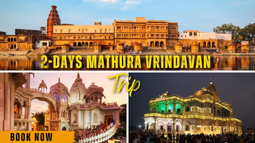 2 Days Mathura Vrindavan Trip â€“ A Complete Travel Guide