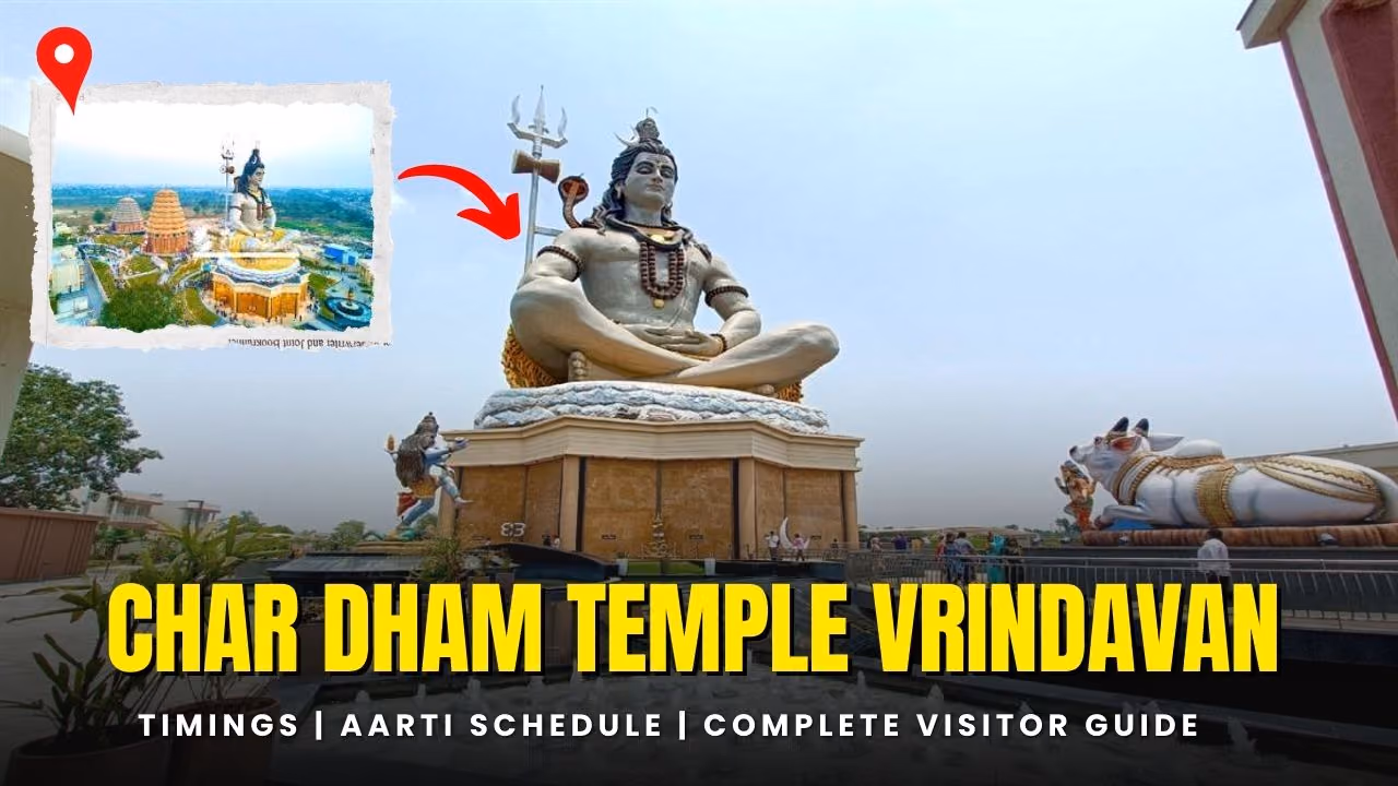 Char Dham Temple Vrindavan Timings, Aarti Schedule & Complete Visitor Guide (2025-26)