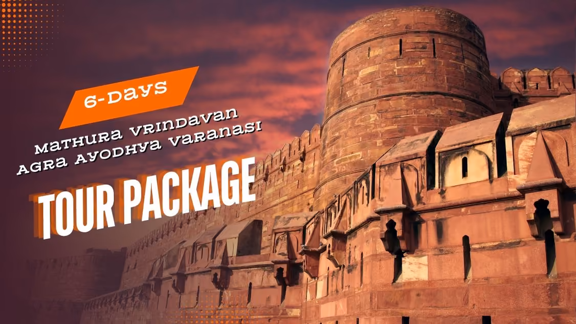 6 Days Mathura Vrindavan Agra Ayodhya Varanasi Tour Package
