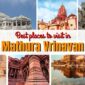 Best Places to Visit in Mathura Vrindavan