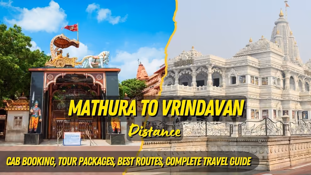 Mathura to Vrindavan Distance & Travel Guide, Best Routes, Cab Booking, Tour Packages