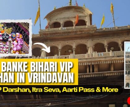 How to Book Banke Bihari VIP Darshan in Vrindavan