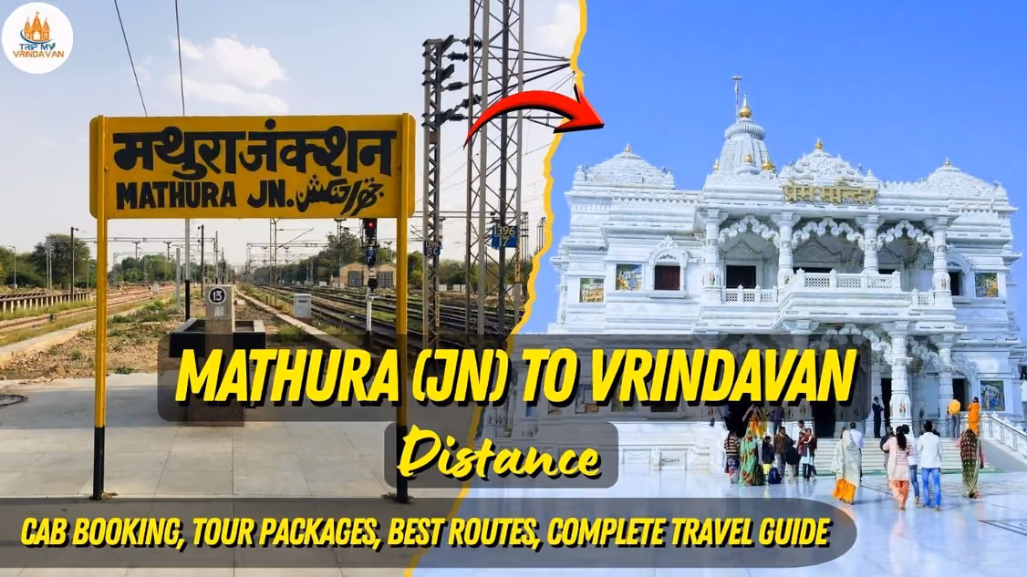 Mathura Junction to Vrindavan Distance- Exact 11 Km, Route, Time & Travel Guide