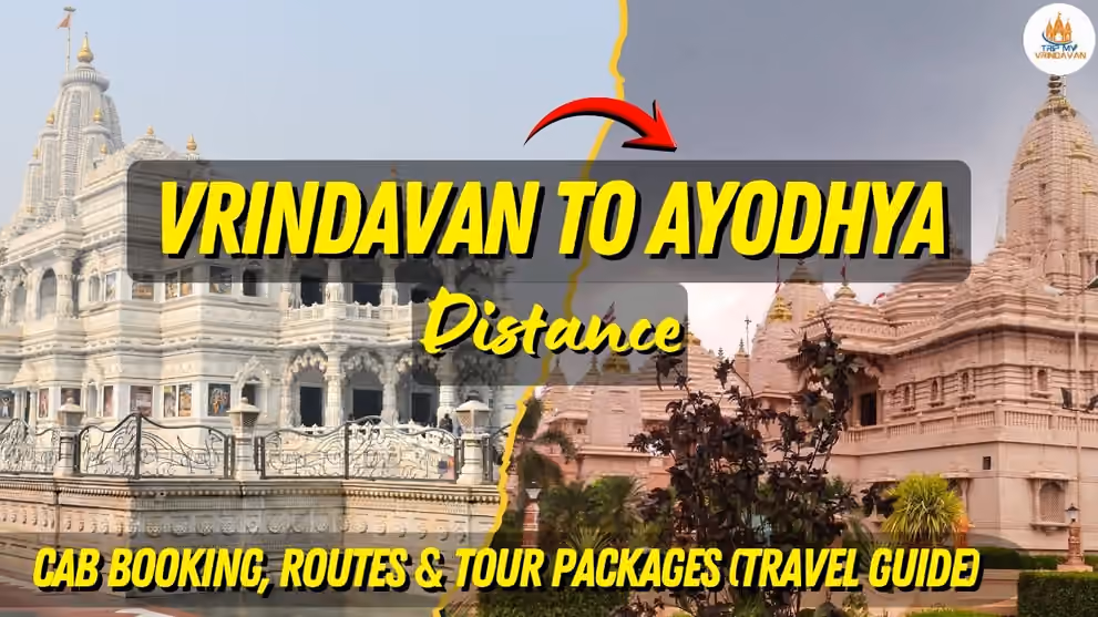 Vrindavan to Ayodhya Distance (560 km) Cab, Taxi Booking, Tour Packages & Complete Travel Guide