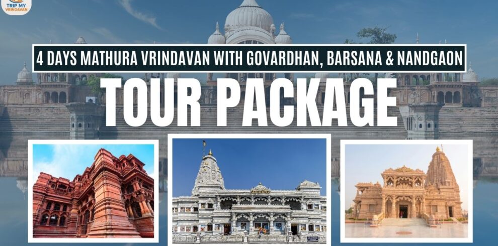 4 Days Mathura Vrindavan with Govardhan, Barsana & Nandgaon Tour Packages