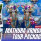 Mathura Vrindavan Tour Package