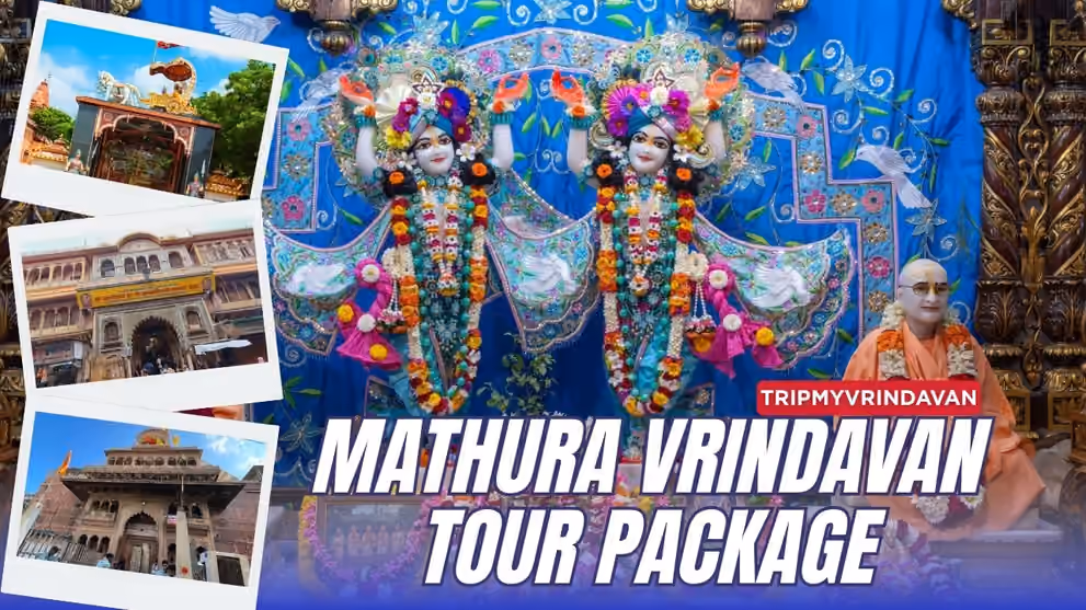 Mathura Vrindavan Tour Package: 1â€“2 Day Complete Itinerary with Price, Travel Tips & Sacred Highlights