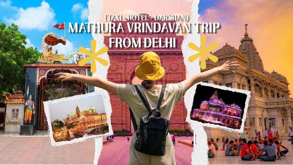 Mathura Vrindavan Trip from Delhi