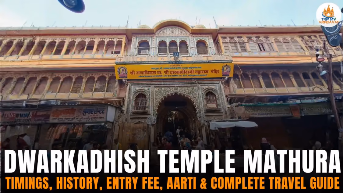 Dwarkadhish Temple Mathura-Timings, History, Aarti, Entry Fee & Complete Travel Guide