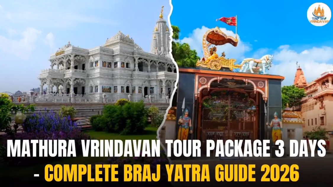 Mathura Vrindavan Tour Package 3 Days â€“ Complete Braj Yatra Guide 2026
