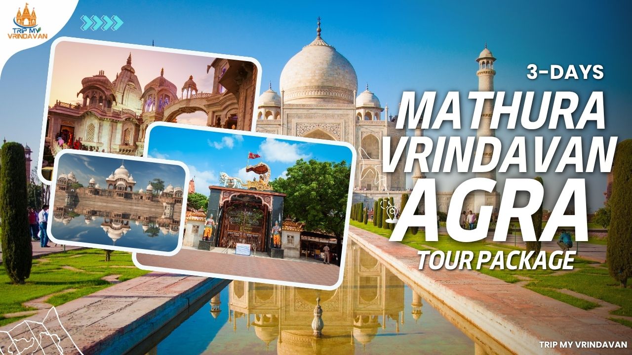 3 Days Mathura Vrindavan Agra tour