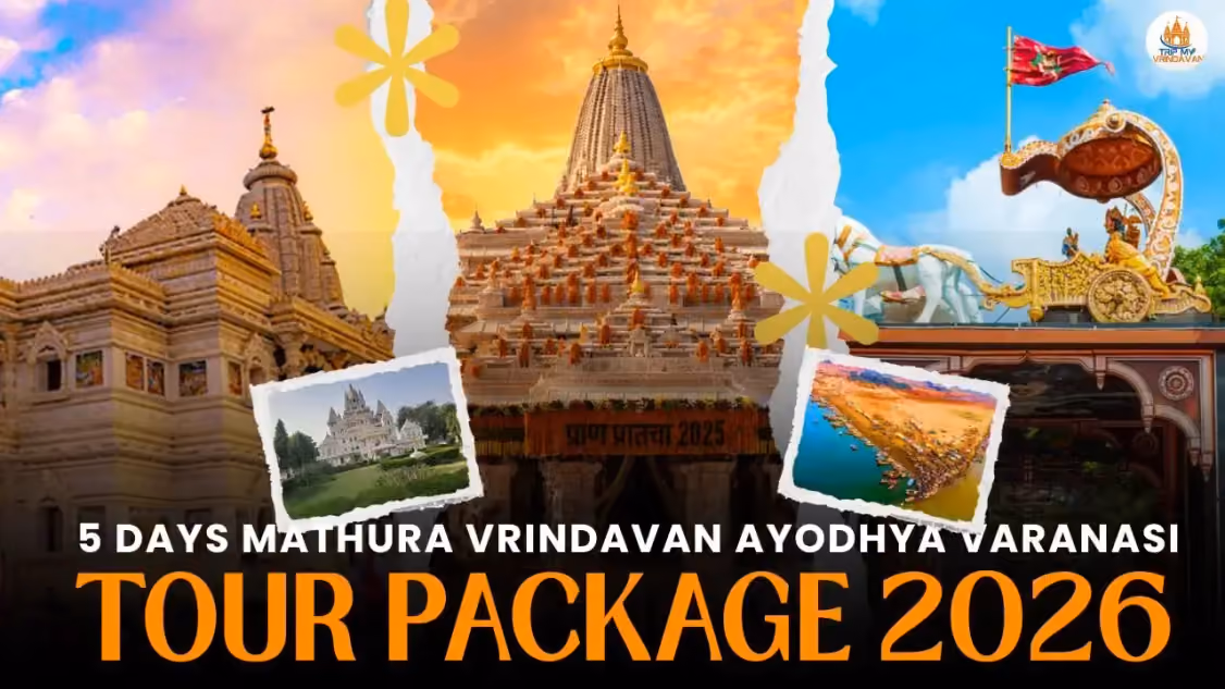 Mathura Vrindavan Ayodhya Varanasi Tour Package | Amazing 5 Days Spiritual Journey
