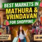 Best Markets in Mathura & Vrindavan