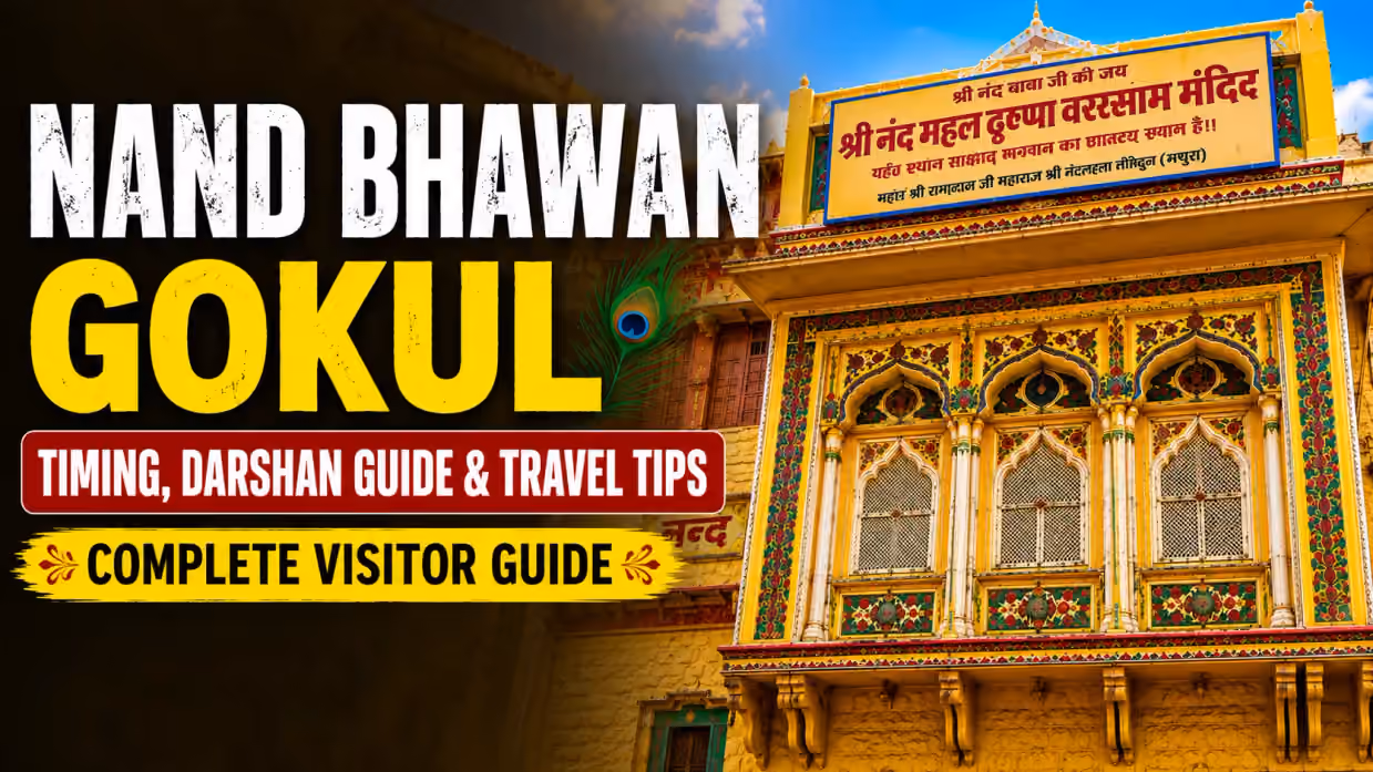 Nand Bhawan Gokul - Timings, Darshan Guide & 1-Day Mathura Vrindavan Gokul Itinerary