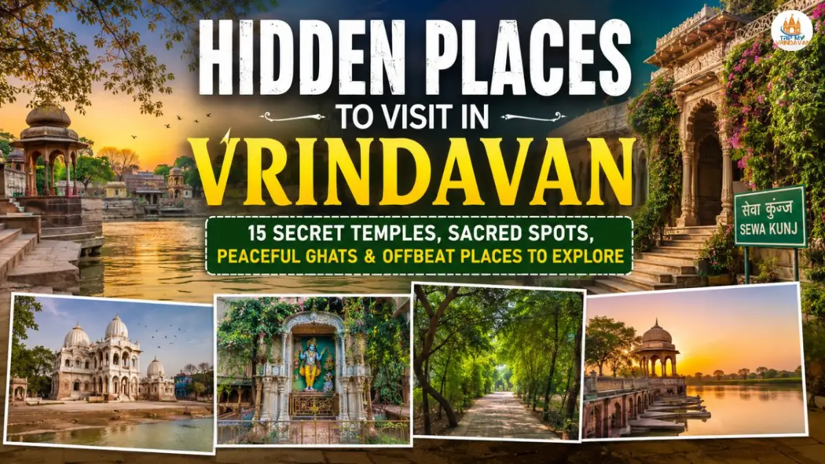 Hidden Places to Visit in Vrindavan