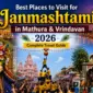 Janmashtami in Mathura & Vrindavan 2026
