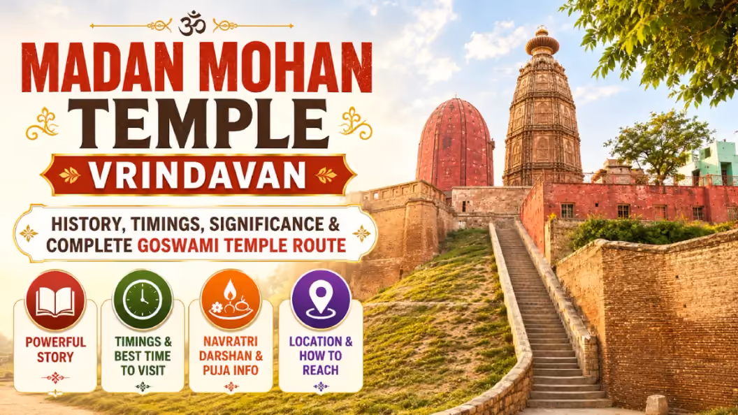 Madan Mohan Temple Vrindavan - History, Timings & 7 Goswami Temples Route