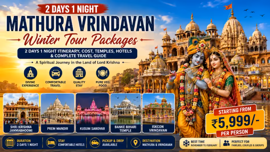Mathura Vrindavan winter tour packages - 2 Days 1 Night Itinerary, Cost, Temples, Hotels & Complete Travel Guide