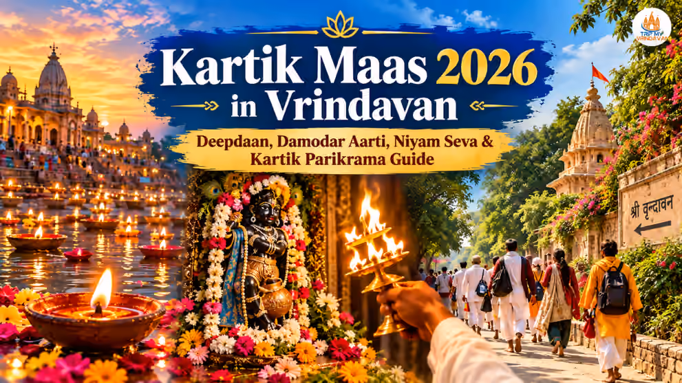 Kartik Maas 2026 in Vrindavan Deepdaan, Damodar Aarti, Niyam Seva & Kartik Parikrama Guide
