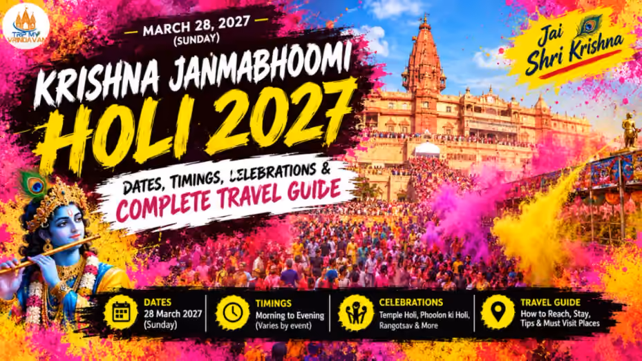 Krishna Janmabhoomi Holi 2027 Dates, Timings, Celebrations & Complete Travel Guide